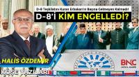 D-8 Teşkilatını Kuran Erbakan'ın Başına Gelmeyen Kalmadı!