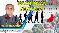 İnsan İnsan Dedikleri