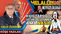 Kılıçdaroğlu ve Helalleşmek Ama Nasıl?