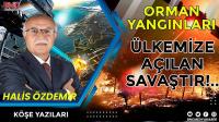 Orman Yangınları Ülkemize Açılmış Savaştır