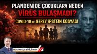Plandemide Çocuklara Neden Virüs Bulaşmadı? COVID-19 ve JEFREY EPSTEIN DOSYASI