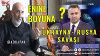 Enine Boyuna, Öncesi ve Sonrasıyla Ukrayna Rusya Savaşının Perde Arkası