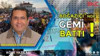 Boğaziçi'nde Gemi Battı!..