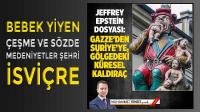 Bebek Yiyen Çeşme ve Sözde Medeniyetler Şehri İsviçre - Jeffrey Epstein Dosyası