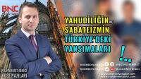 YAHUDİLĞİN VE SABATEİZMİN TÜRKİYE’DEKİ YANSIMALARI