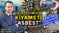 Geleceğimizin Kıyameti “Asbest,” Sıfır Atık ve Kentsel Dönüşümün Karanlık Yüzü