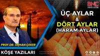 Üç Aylar ve Dört Aylar (Haram Aylar) nedir? Nasıl İbadet Edilir?