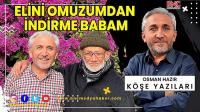 ELİNİ OMUZUMDAN İNDİRME BABAM