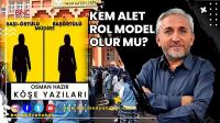 Kem Alet Rol Model Olur mu?