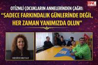 Otizmli Çocukların Annelerinden Çağrı: “Sadece Farkındalık Günlerinde Değil, Her Zaman Yanımızda Olun”