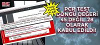 PCR Test Döngü Değeri 45 Değil 28 Olarak Kabul Edildi!..