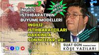 İNGİLİZ İSTİHBARATININ BÜYÜME MODELLERİ  İNGİLİZ İSTİHBARATÇILARI HAKKINDA SON NOTLAR-Vll-