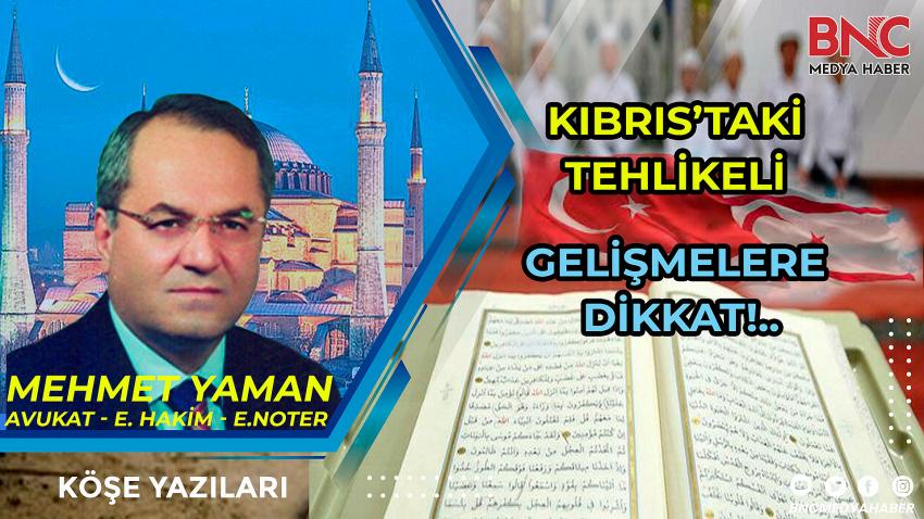 Kıbrıs'taki Tehlikeli Gelişmelere Dikkat!..