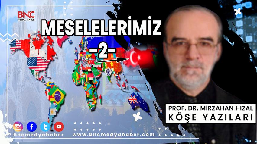 Meselelerimiz -2-