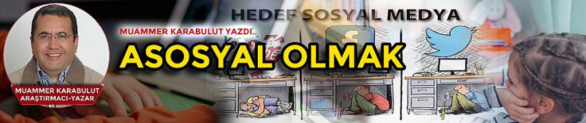 ASOSYAL Olmak!..