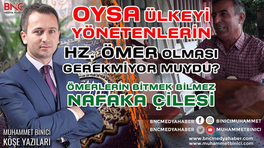 Ömerlerin Bitmek Bilmez NAFAKA Çilesi Oysa ülkeyi yönetenlerin Hz. Ömer olması gerekmiyor muydu?