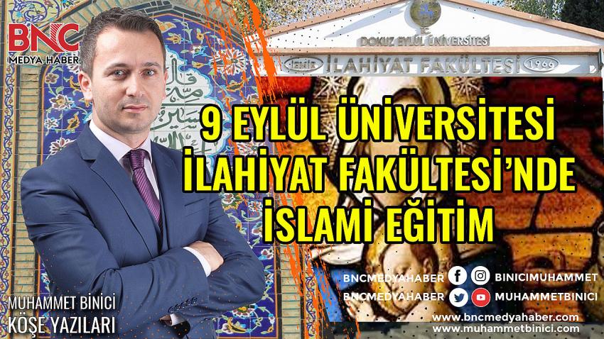 9 EYLÜL ÜNİVERSİTESİ İLAHİYAT FAKÜLTESİ'NDE İSLAMİ EĞİTİM