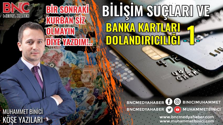 Bilişim Suçları ve Banka Kartları Dolandırıcılığı -1-