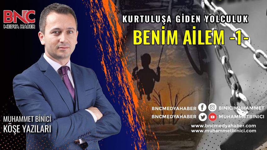 Kurtuluşa Giden Yolculuk BENİM AİLEM -1- 