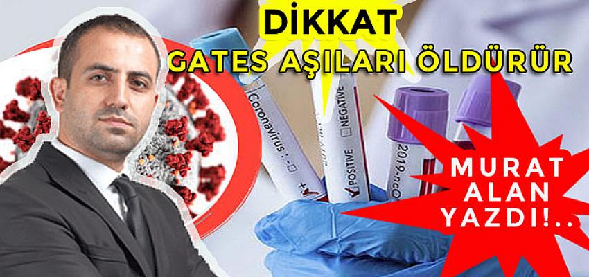 Dikkat, Gates’in aşıları öldürür!..