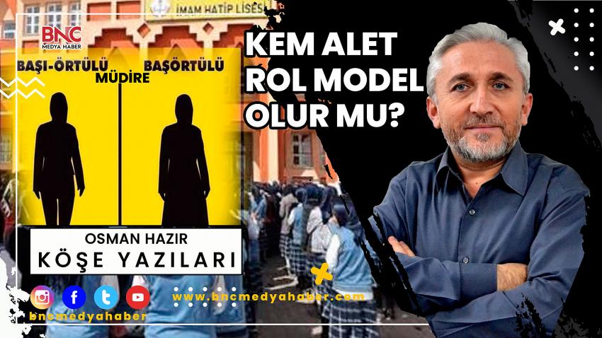 Kem Alet Rol Model Olur mu?