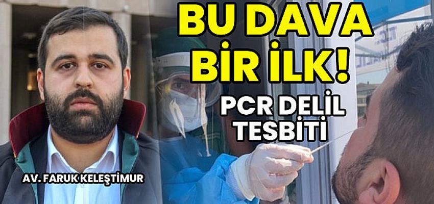 Bir İlk! PCR Testi Delil Tespiti Davası Açıldı!..