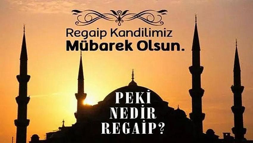 Regaip Kandili ile Bereketin ve Rahmetin Coşkusunu Yaşamaya Hazırız