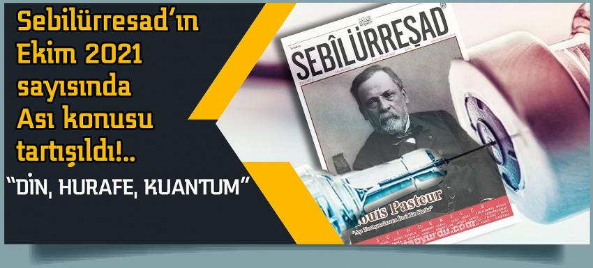 Sebilürreşad’ın Ekim 2021 sayısında Aşı konusu tartışıldı
