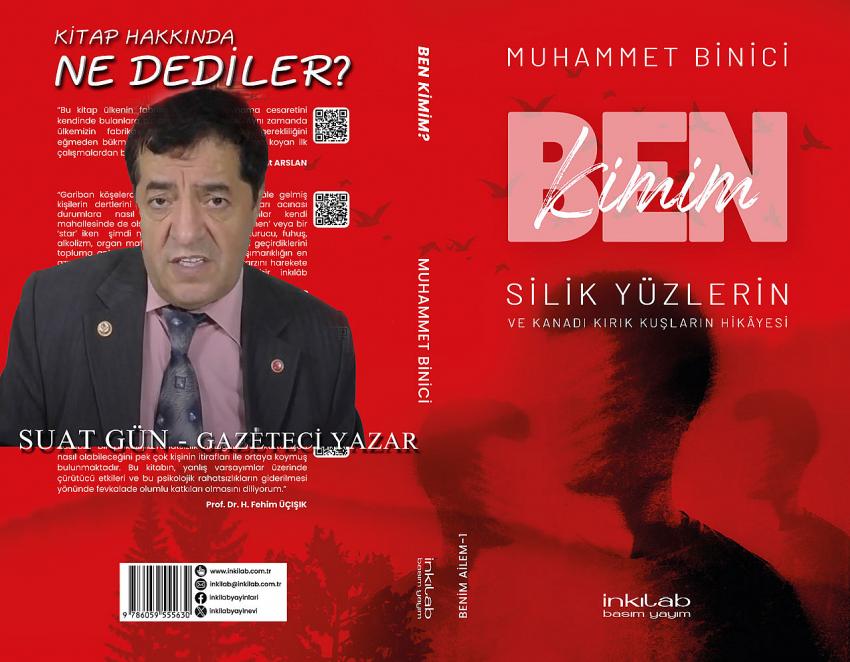 Gazeteci Yazar Suat Gün Ben Kimim? Silik Yüzlerin ve Kanadı Kırık Kuşların Hikâyesi Takdim ve Tebrik Yazısı