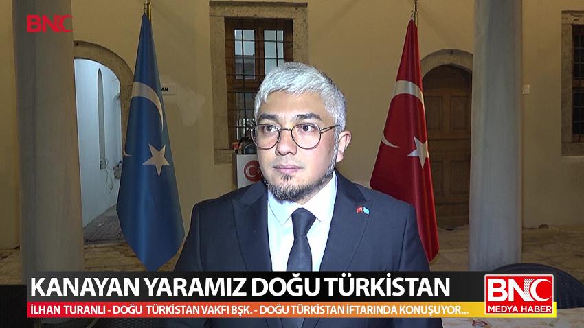 Doğu Türkistan Vakfı Başkanı İlhan Turanlı: Doğu Türkistan'da Yaşanan Zulme Karşı Mücadele Ediyoruz